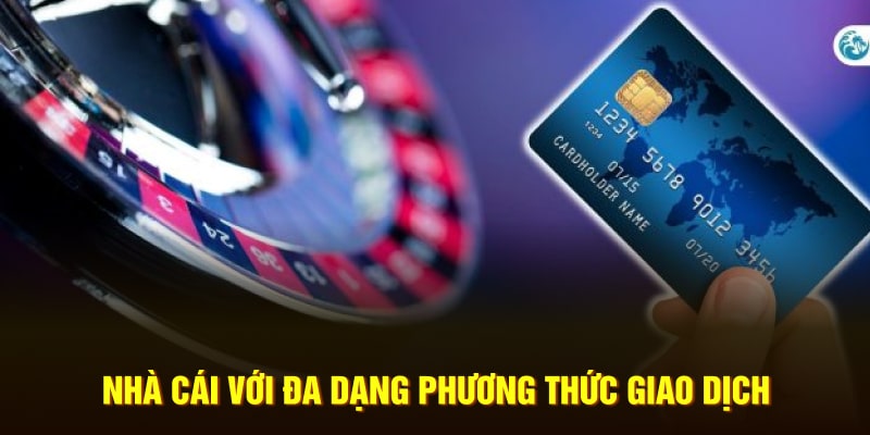 99OK với đa dạng phương thức giao dịch