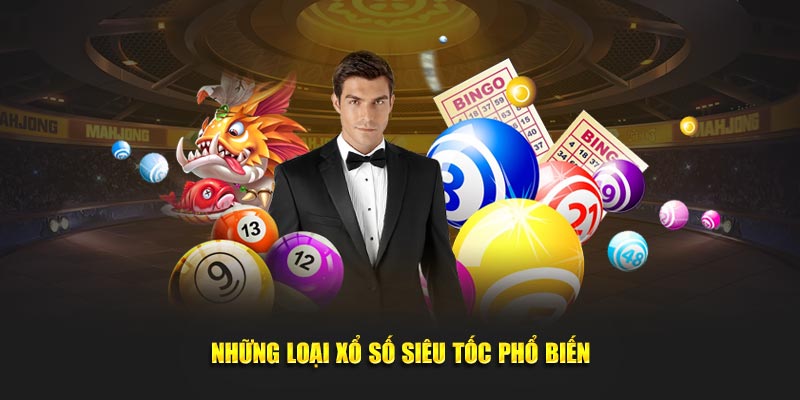 Loại xổ số siêu tốc phổ biến nhất