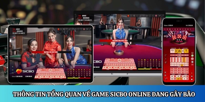 Thông tin tổng quan về game Sicbo online đang gây bão