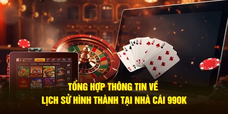 Giới thiệu 99OK về thông tin và lịch sử hình thành nhà cái